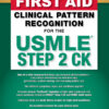 First Aid Clinical Pattern Recognition for the USMLE Step 2 CK - 1st Edition