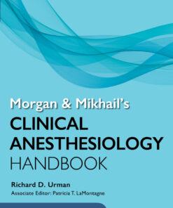 Morgan and Mikhail's Clinical Anesthesiology Handbook - 1st Edition