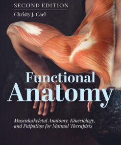 Functional Anatomy: Musculoskeletal Anatomy, Kinesiology, and Palpation for Manual Therapists with Navigate Advantage Access - 2nd Edition