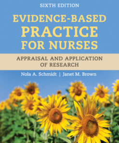 Evidence-Based Practice for Nurses: Appraisal and Application of Research - 6th Edition