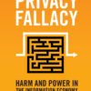 The Privacy Fallacy