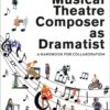 The Musical Theatre Composer as Dramatist - 1st Edition