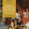 Pompeii in the Visual and Performing Arts - 1st Edition
