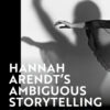 Hannah Arendt’s Ambiguous Storytelling - 1st Edition