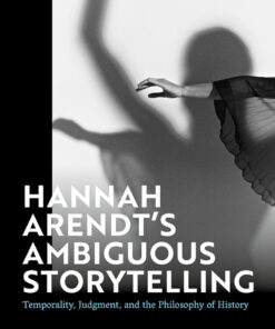 Hannah Arendt’s Ambiguous Storytelling - 1st Edition