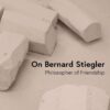 On Bernard Stiegler - 1st Edition