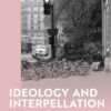 Ideology and Interpellation - 1st Edition