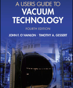 A Users Guide to Vacuum Technology - 4th Edition