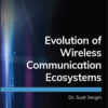 Evolution of Wireless Communication Ecosystems - 1st Edition