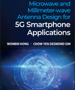 Microwave and Millimeter-wave Antenna Design for 5G Smartphone Applications - 1st Edition