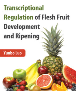 Transcriptional Regulation of Flesh Fruit Development and Ripening - 1st Edition