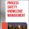 Guidelines for Process Safety Knowledge Management - 1st Edition