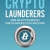 The Crypto Launderers - 1st Edition