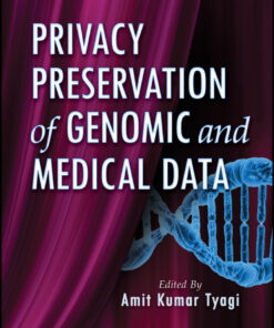 Privacy Preservation of Genomic and Medical Data - 1st Edition