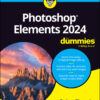 Photoshop Elements 2024 For Dummies - 1st Edition