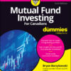 Mutual Fund Investing For Canadians For Dummies - 2nd Edition
