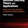 Machine Learning Theory and Applications - 1st Edition