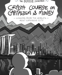The Woke Salaryman Crash Course on Capitalism & Money - 1st Edition