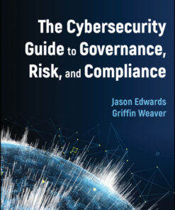 The Cybersecurity Guide to Governance, Risk, and Compliance - 1st Edition