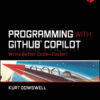 Programming with GitHub Copilot - 1st Edition
