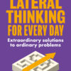 Lateral Thinking for Every Day - 1st Edition