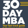 The 30 Day MBA - 6th Edition