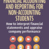 Financial Accounting and Reporting for Non-Accounting Students - 1st Edition