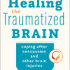 Healing the Traumatized Brain