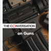 The Conversation on Guns