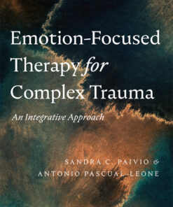 Emotion-Focused Therapy for Complex Trauma - 2nd Edition