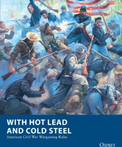 With Hot Lead and Cold Steel - 1st Edition