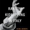 Ransom Kidnapping in Italy - 1st Edition