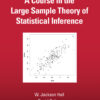 A Course in the Large Sample Theory of Statistical Inference - 1st Edition