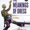 The Meanings of Dress - 5th Edition