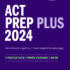 ACT Prep Plus 2024: Study Guide includes 5 Full Length Practice Tests, 100s of Practice Questions, and 1 Year Access to Online Quizzes and Video Instruction