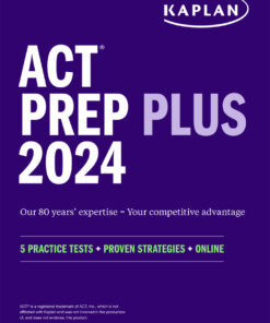 ACT Prep Plus 2024: Study Guide includes 5 Full Length Practice Tests, 100s of Practice Questions, and 1 Year Access to Online Quizzes and Video Instruction
