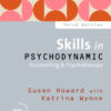 Skills in Psychodynamic Counselling & Psychotherapy - 3rd Edition