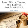 Basic Wills, Trusts, and Estates for Paralegals - 9th Edition