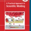 A Practical Approach to Scientific Molding - 2nd Edition