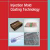 Injection Mold Coating Technology - 1st Edition