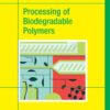 Processing of Biodegradable Polymers - 1st Edition