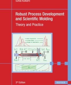 Robust Process Development and Scientific Molding - 3rd Edition
