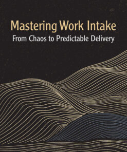 Mastering Work Intake - 1st Edition