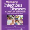 Managing Infectious Diseases in Child Care and Schools - 6th Edition