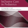 Equitable and Inclusive Care in Pediatrics: A Compendium of AAP Clinical Practice Guidelines and Policies - 1st Edition