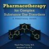 Pharmacotherapy for Complex Substance Use Disorders - 1st Edition