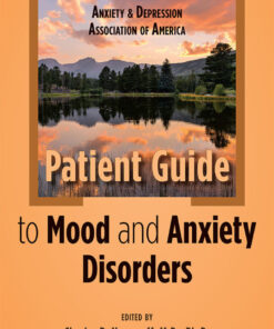 Anxiety and Depression Association of America Patient Guide to Mood and Anxiety Disorders