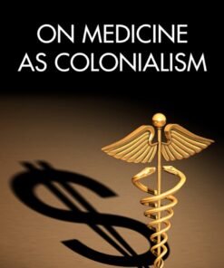 On Medicine as Colonialism