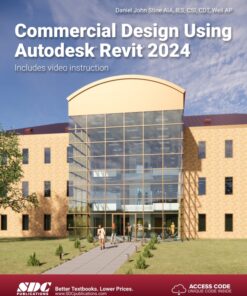 Commercial Design Using Autodesk Revit 2024 - 17th Edition