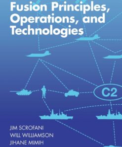 Naval ISR Fusion Principles, Operations, and Technologies - 1st Edition